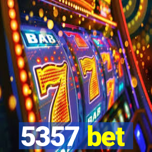 5357 bet